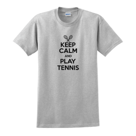 Keep Calm and Play Tennis T-Shirt 