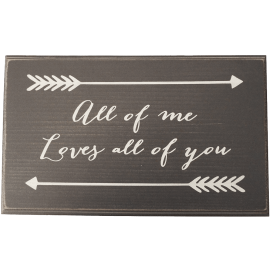 All of me Loves all of you Wood 