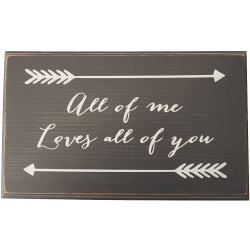 All of me Loves all of you Wood 