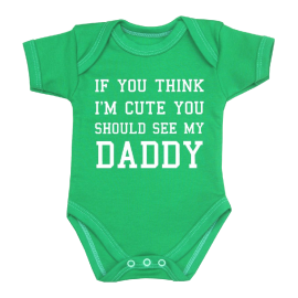 You Think I'm Cute Baby Clothes