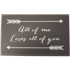 All of me Loves all of you Wood 