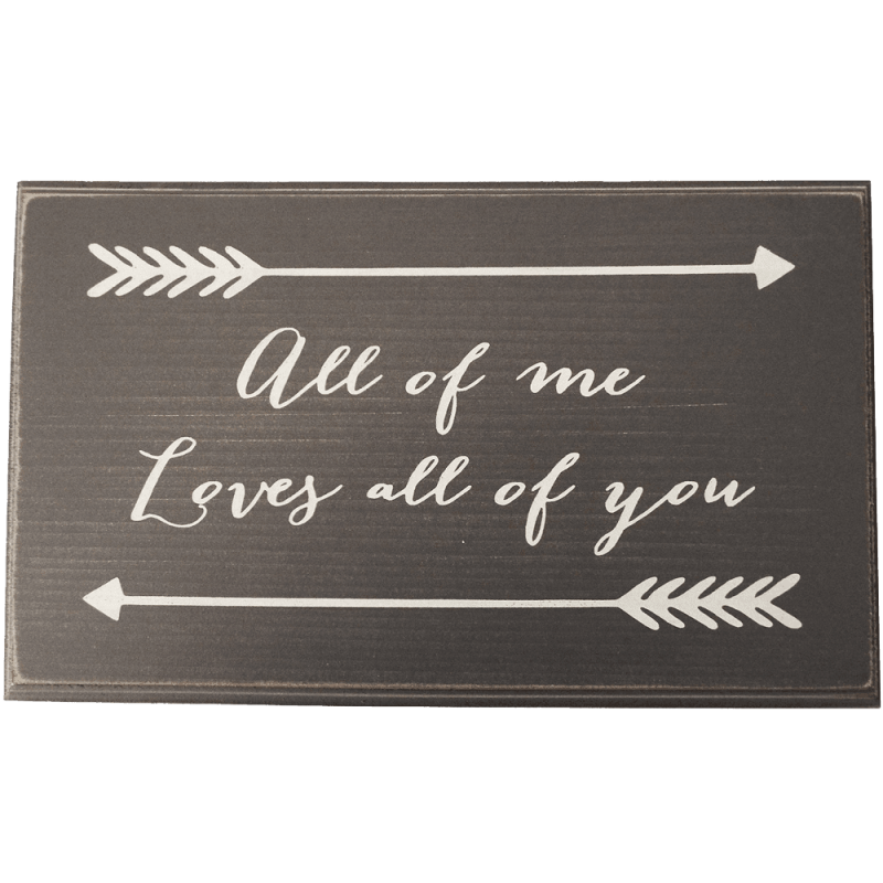 All of me Loves all of you Wood 