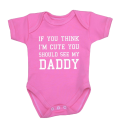 You Think I'm Cute Baby Clothes Bodysuit