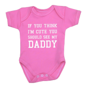 You Think I'm Cute Baby Clothes Bodysuit