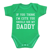 You Think I'm Cute Baby Clothes Bodysuit