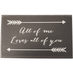 All of me Loves all of you Wood 