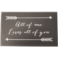 All of me Loves all of you Wood 